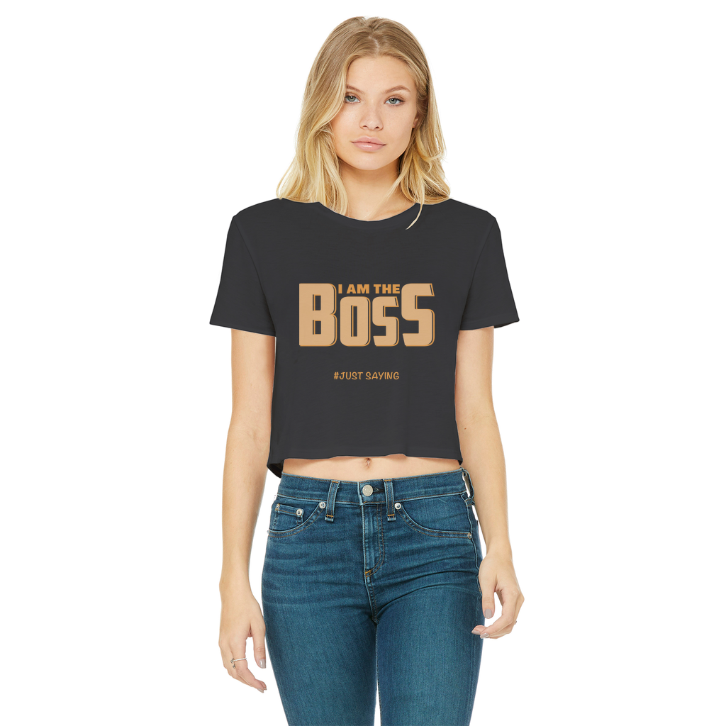 I AM THE BOSS I AM THE BOSS Cropped T-Shirt
