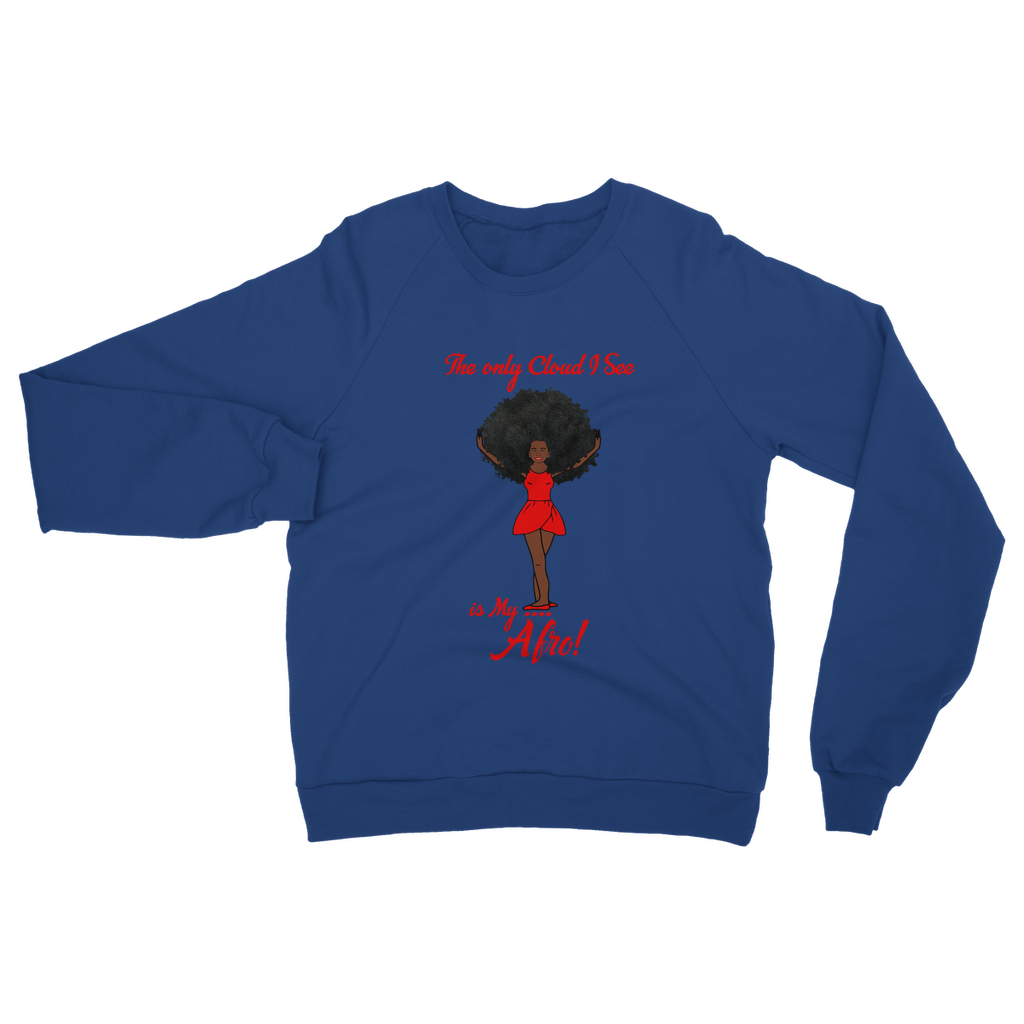 The Only Cloud I See Unisex Sweatshirt