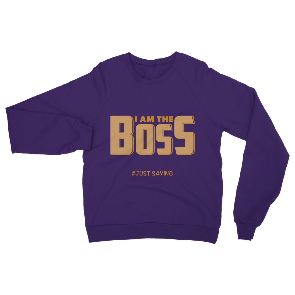 I AM THE BOSS Classic Adult Sweatshirt