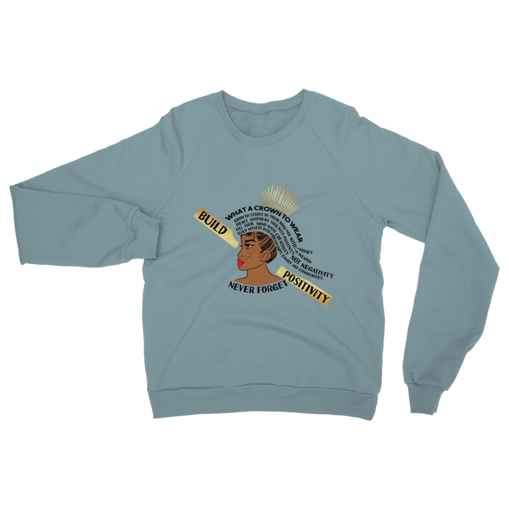 What A Crown To Wear Sweatshirt