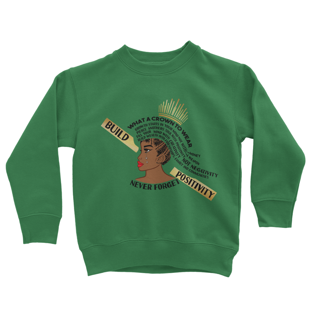 What A Crown To Wear Kids Sweatshirt