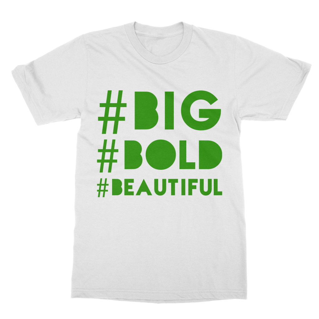 #BIG #BOLD #BEAUTIFUL Classic Unisex BBB T-Shirt