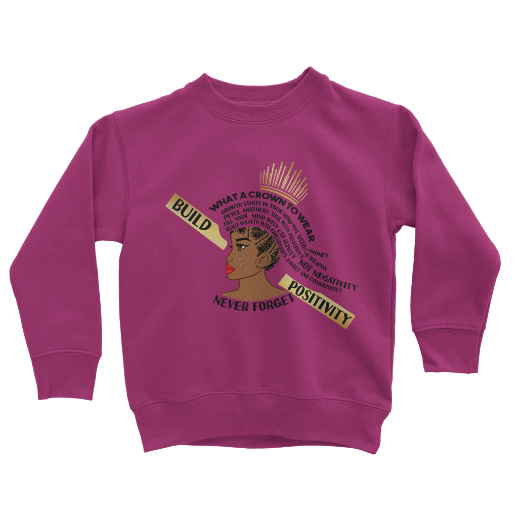 What A Crown To Wear Kids Sweatshirt