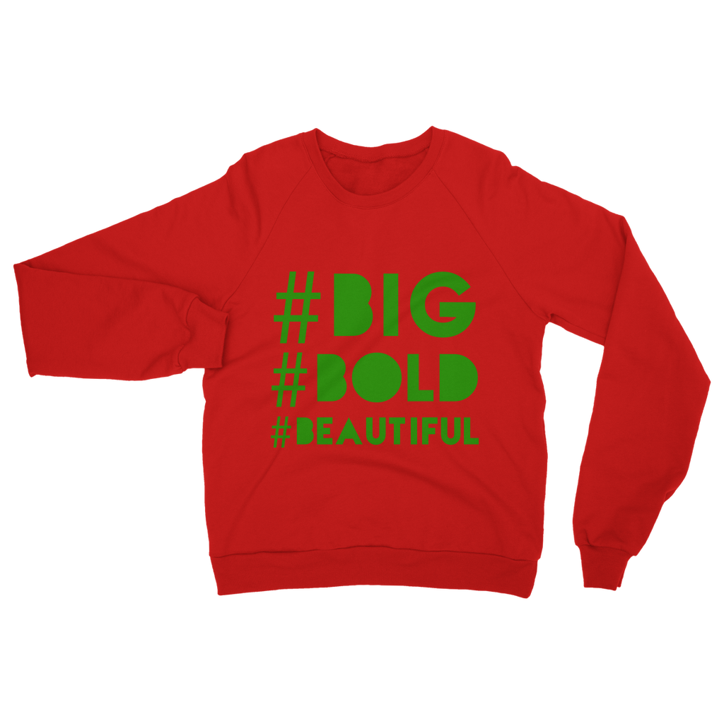 #BIG #BOLD #BEAUTIFUL Classic BBB Sweatshirt