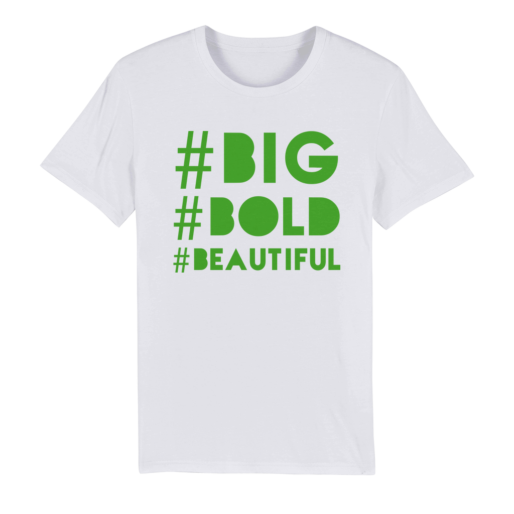 #BIG #BOLD #BEAUTIFUL Organic Unisex Jersey T-Shirt