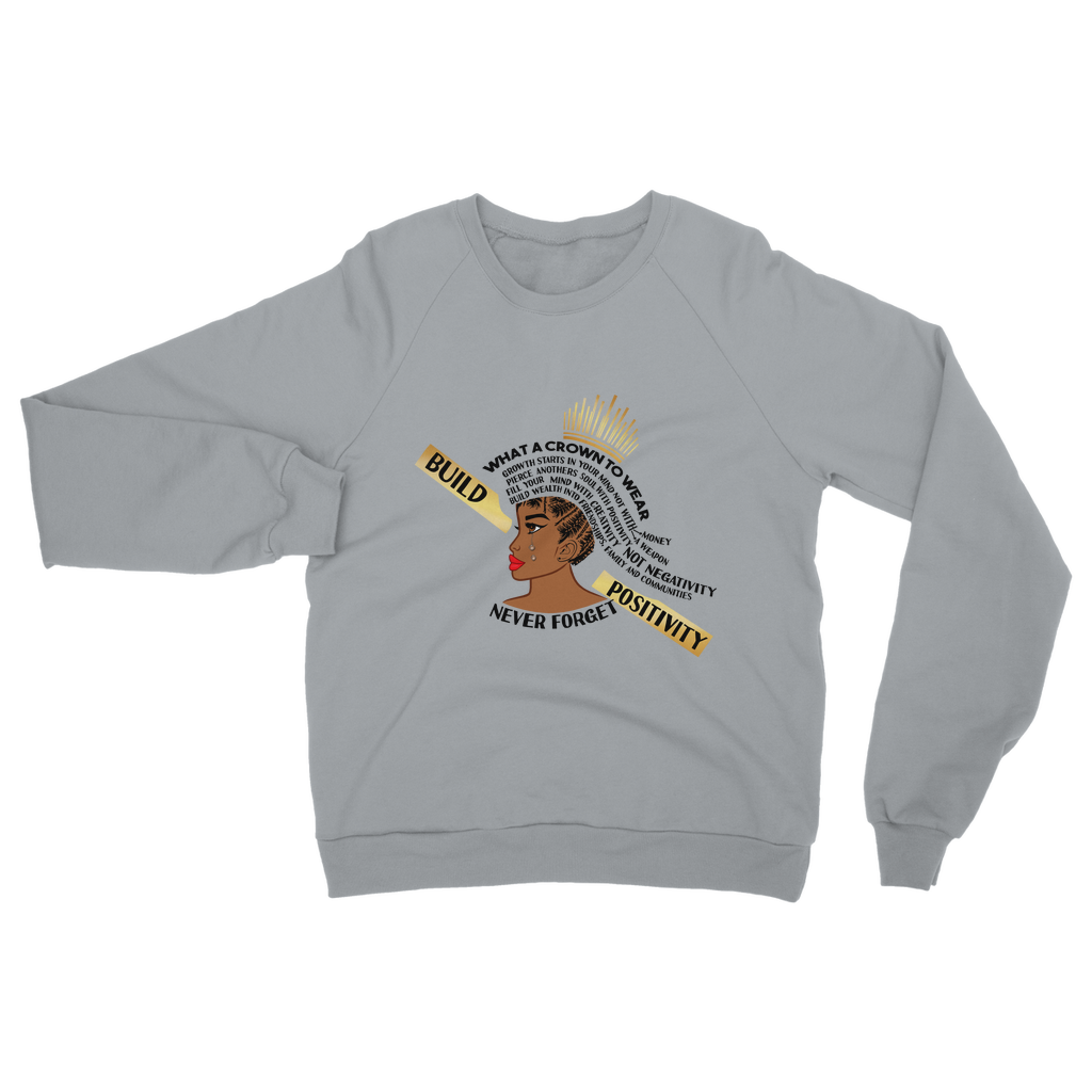 What A Crown To Wear Sweatshirt
