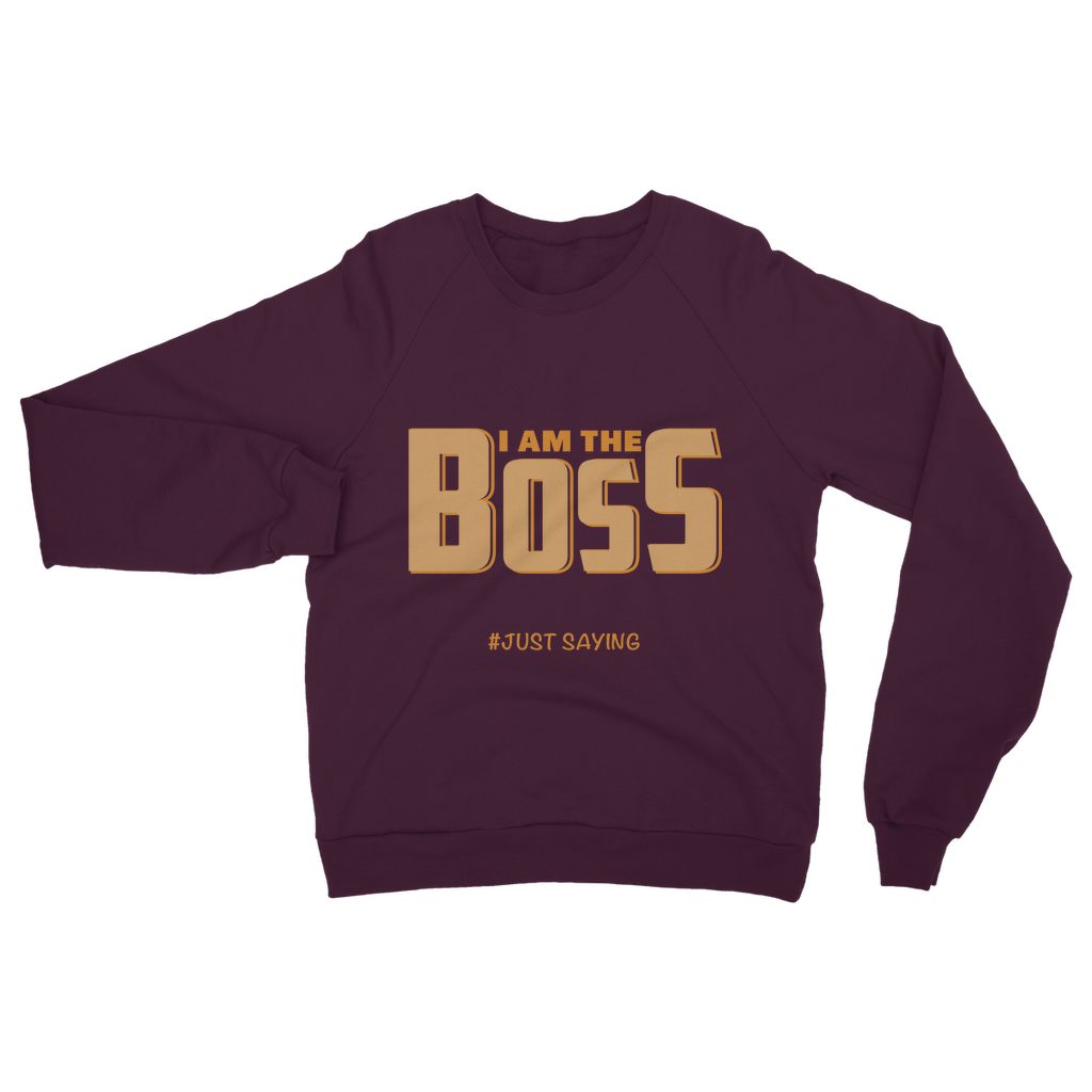I AM THE BOSS Classic Adult Sweatshirt