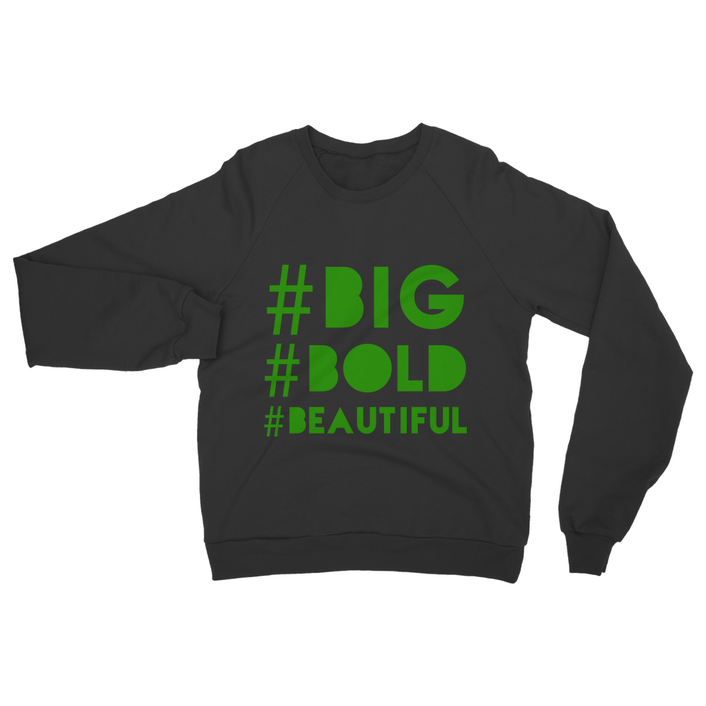 #BIG #BOLD #BEAUTIFUL Classic BBB Sweatshirt