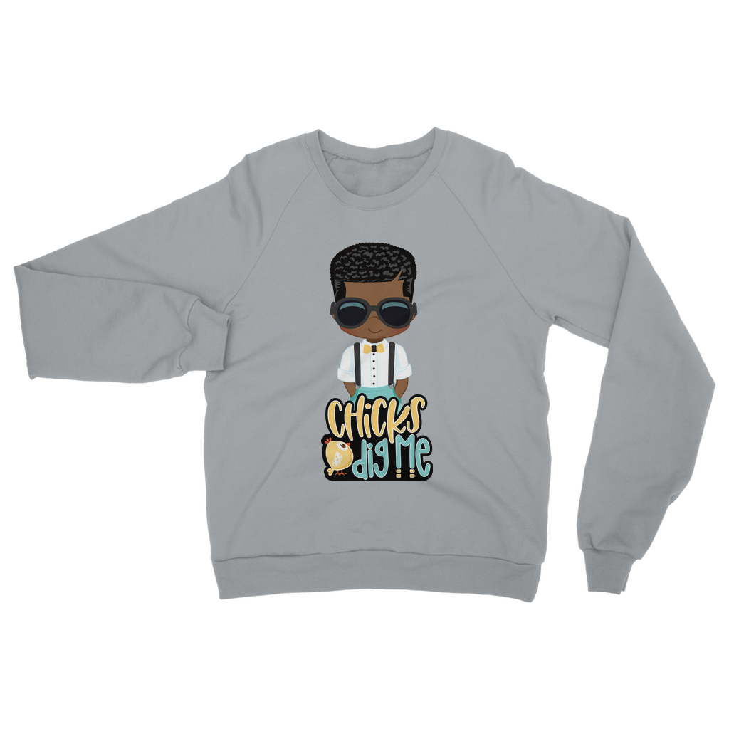 Chicks Dig Me Unisex Sweatshirt