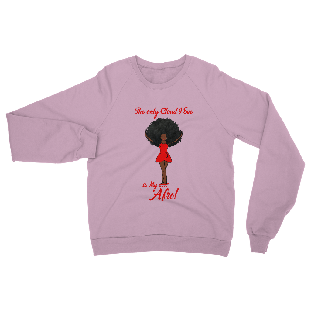 The Only Cloud I See Unisex Sweatshirt