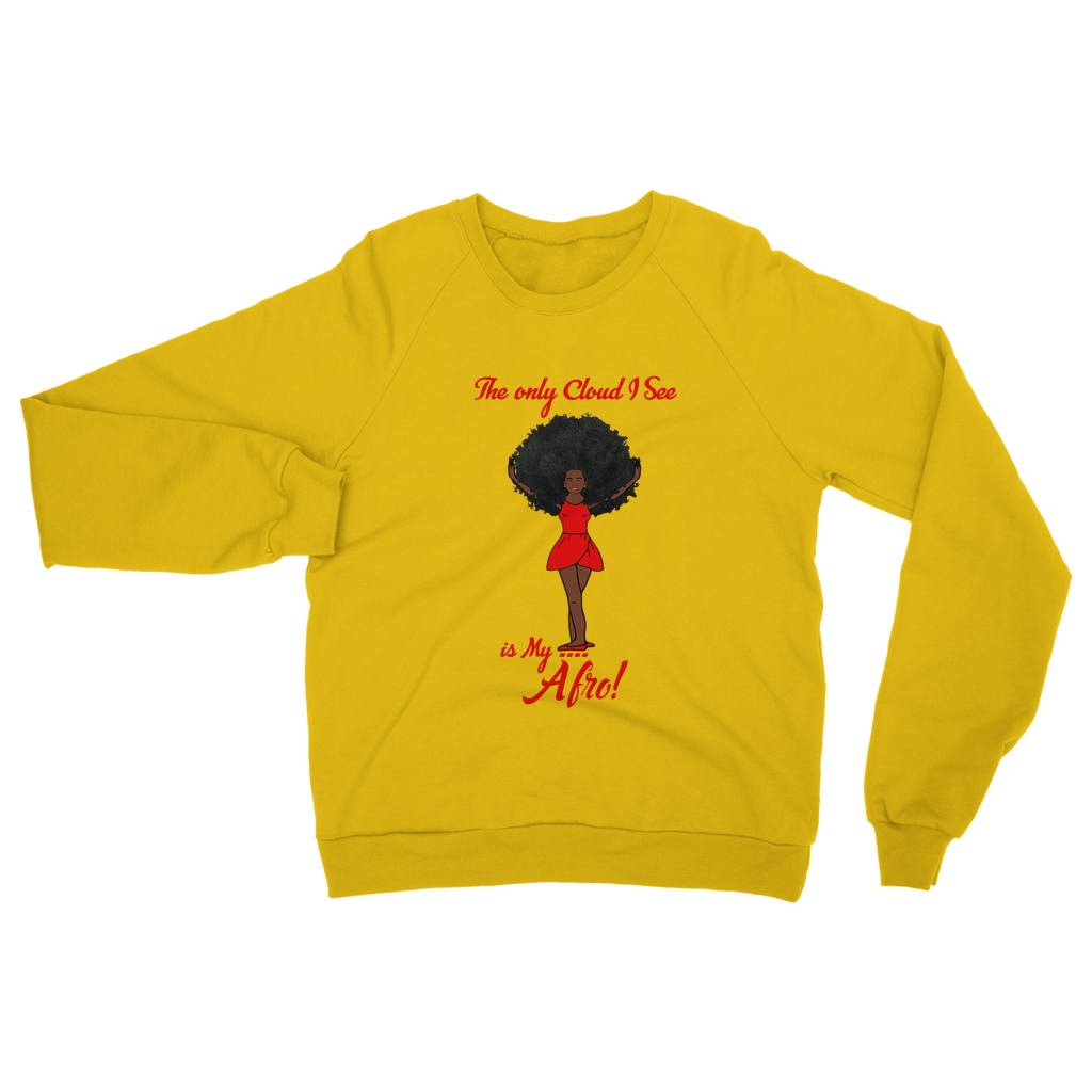 The Only Cloud I See Unisex Sweatshirt