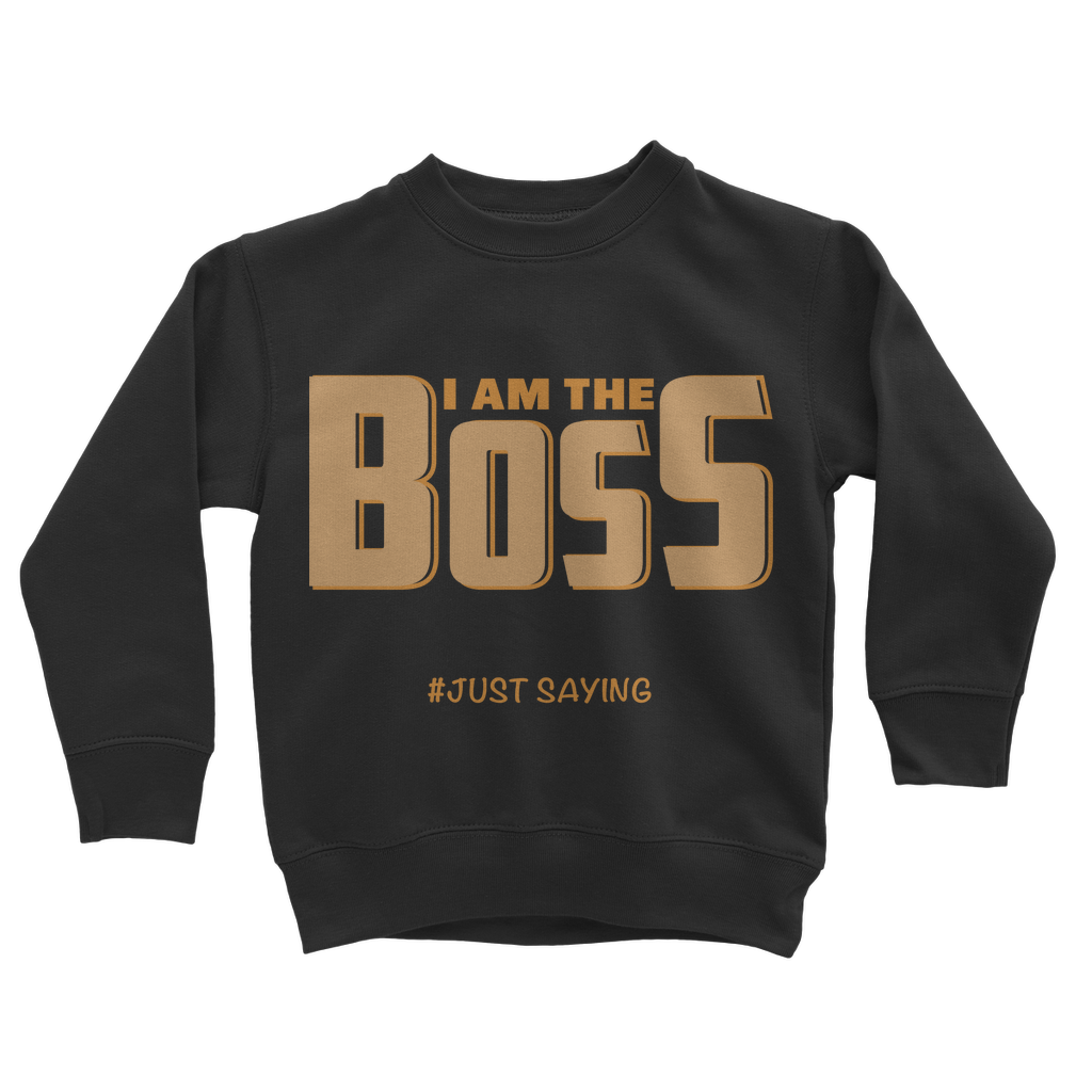 I AM THE BOSS Kids Sweatshirt