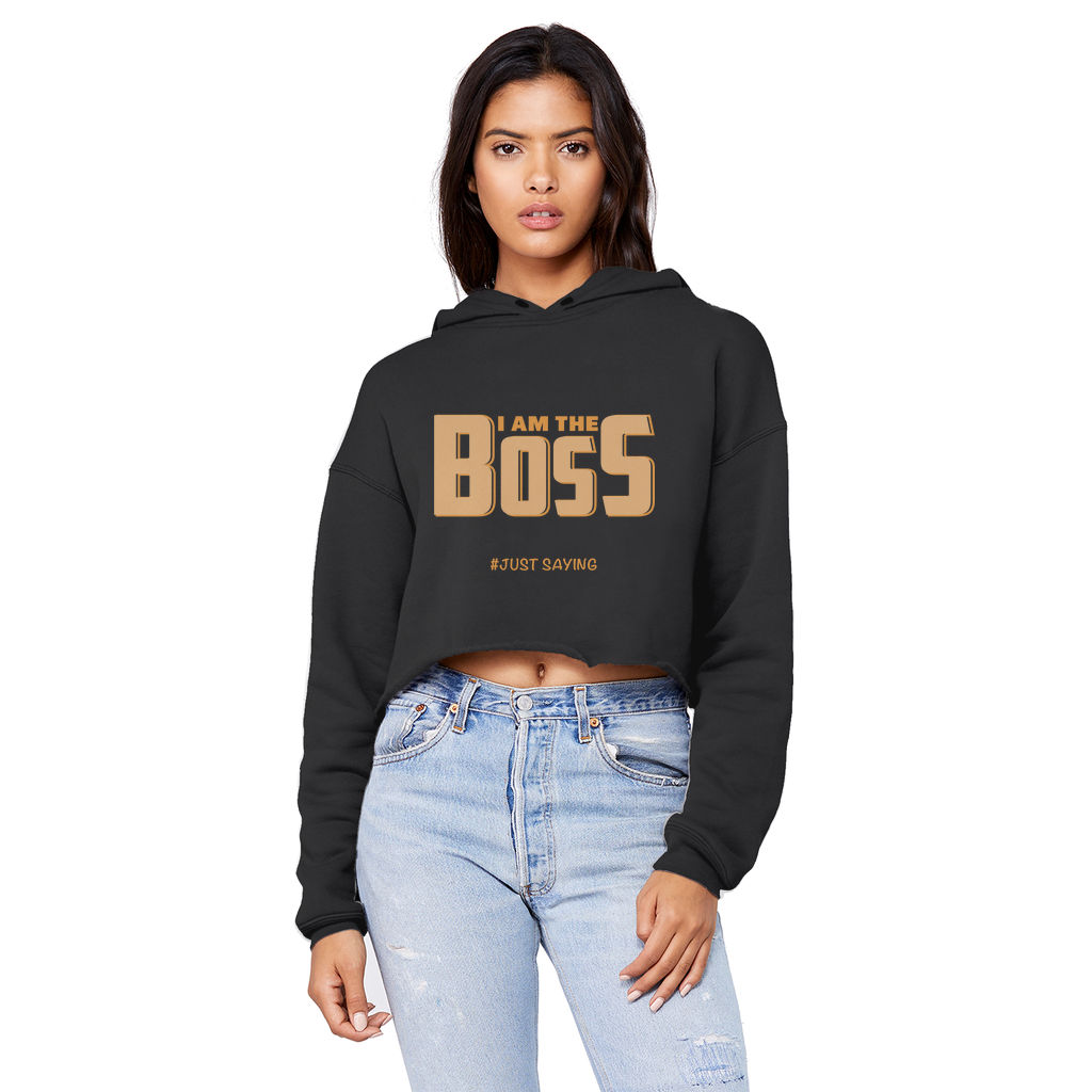I AM THE BOSS Cropped Raw Edge Boyfriend Hoodie