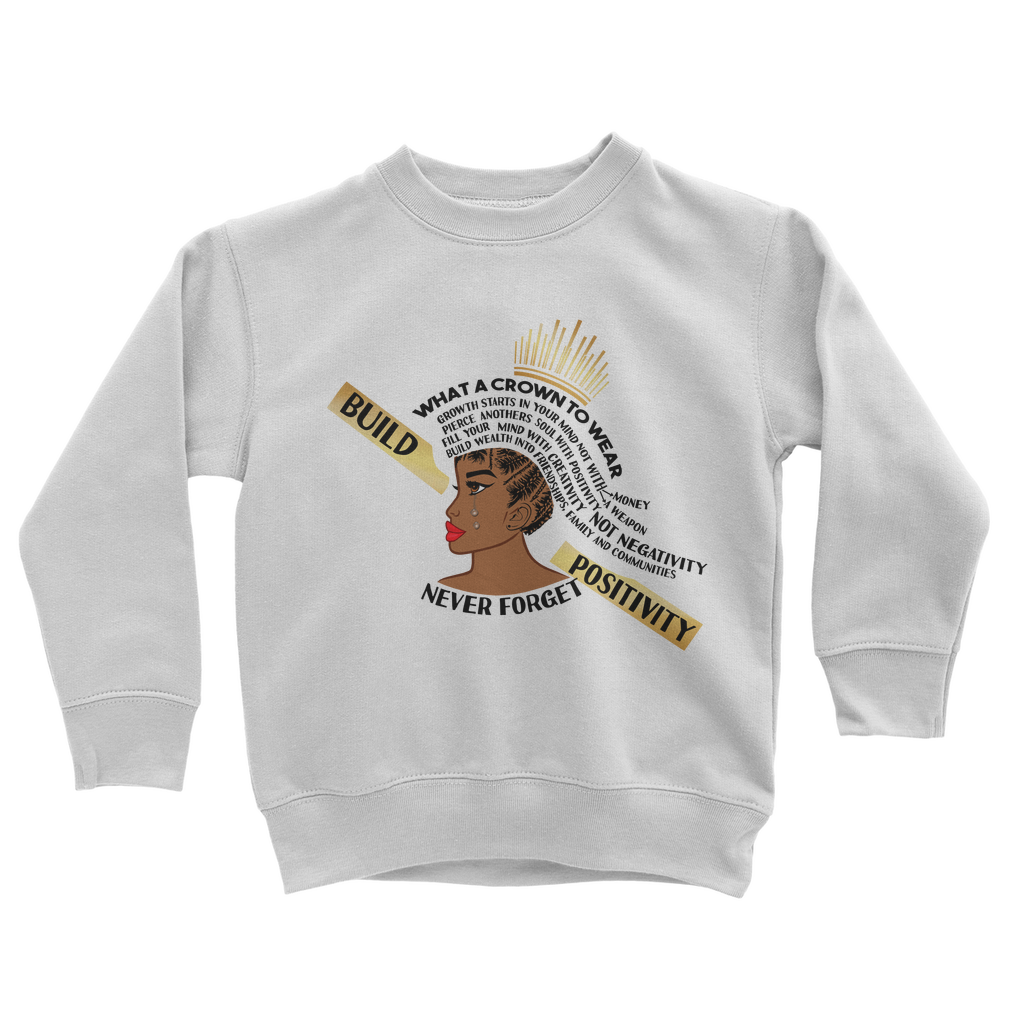 What A Crown To Wear Kids Sweatshirt