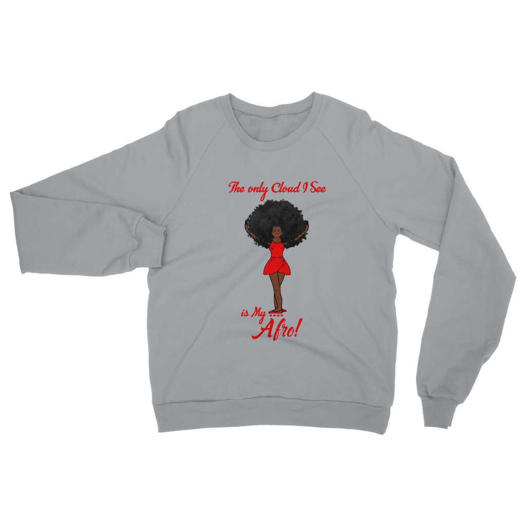 The Only Cloud I See Unisex Sweatshirt