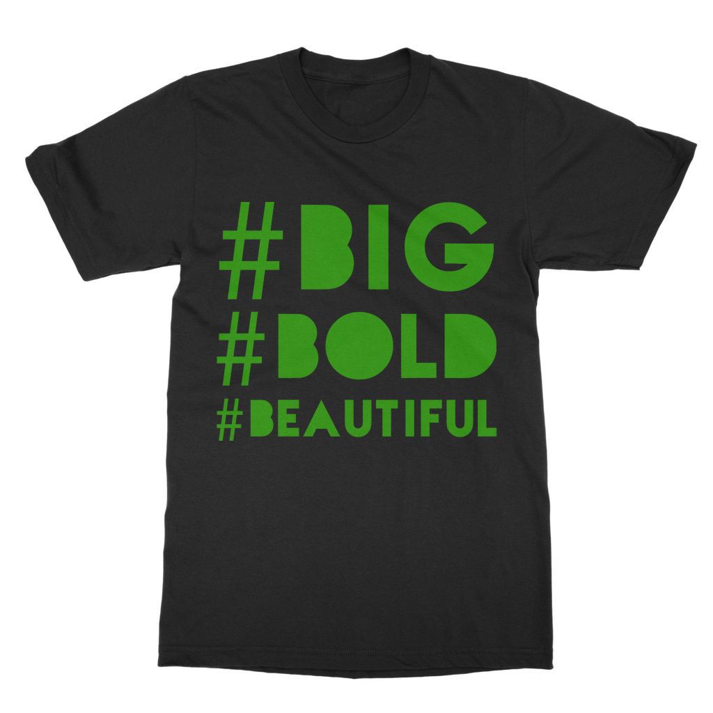 #BIG #BOLD #BEAUTIFUL Classic Unisex BBB T-Shirt