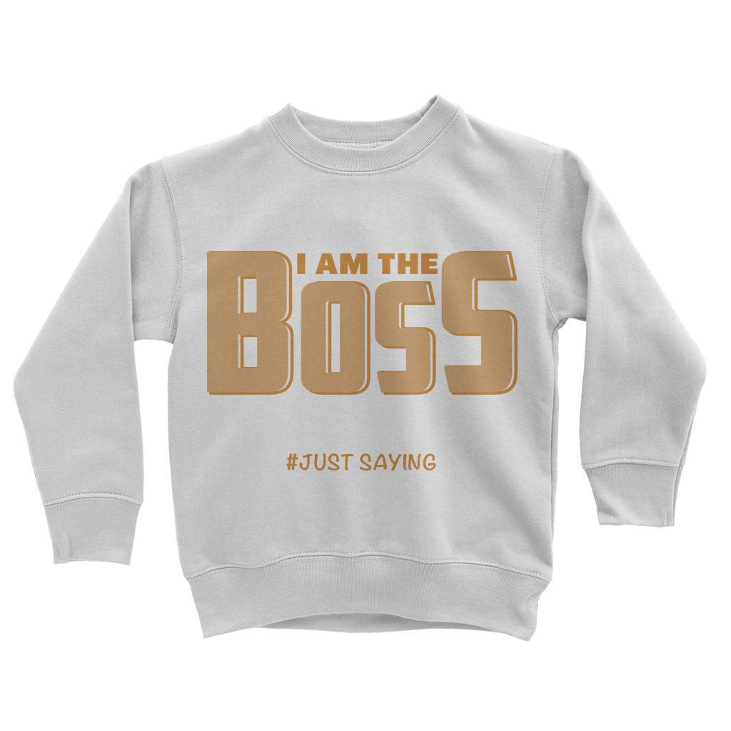 I AM THE BOSS Kids Sweatshirt