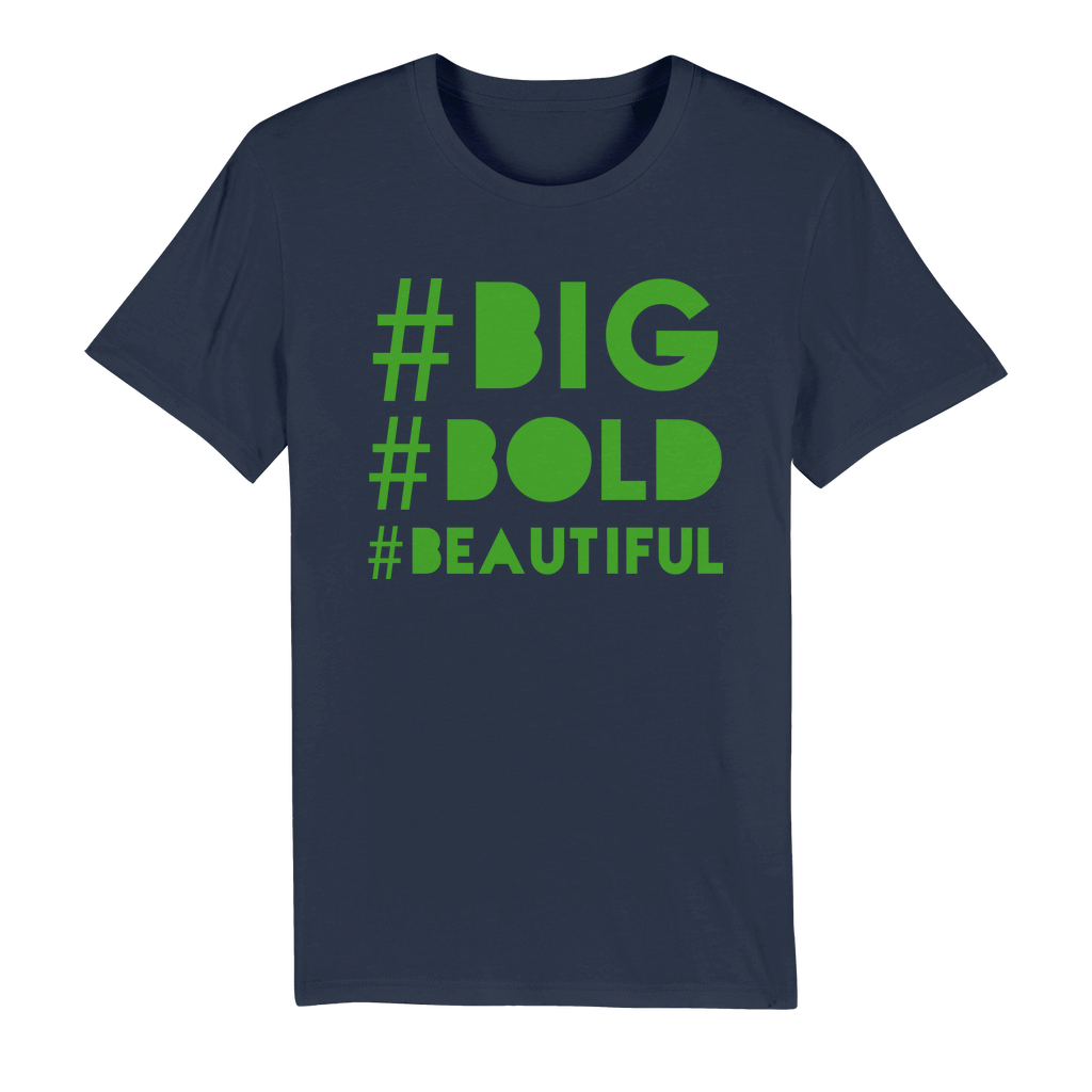 #BIG #BOLD #BEAUTIFUL Organic Unisex Jersey T-Shirt