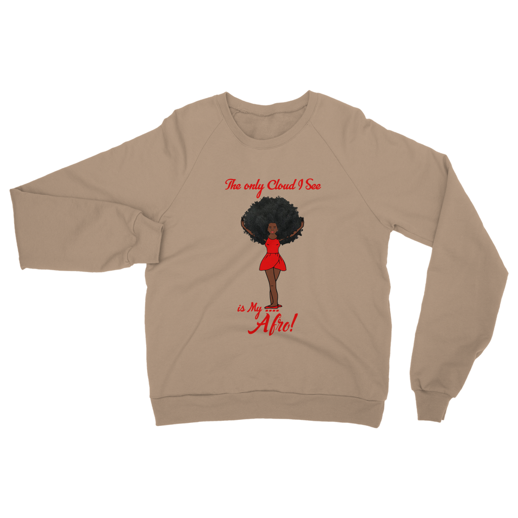 The Only Cloud I See Unisex Sweatshirt