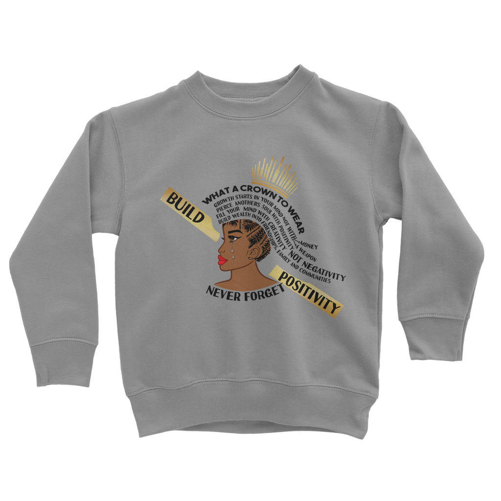 What A Crown To Wear Kids Sweatshirt