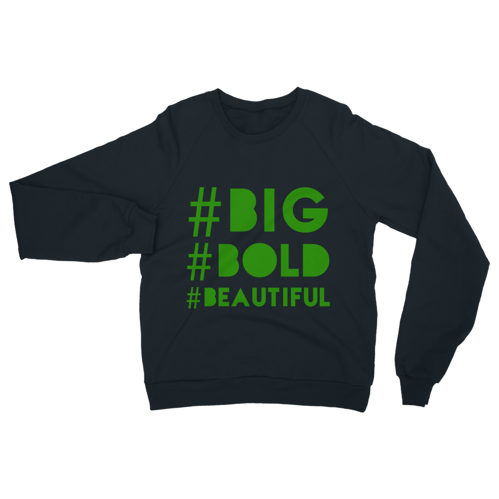 #BIG #BOLD #BEAUTIFUL Classic BBB Sweatshirt