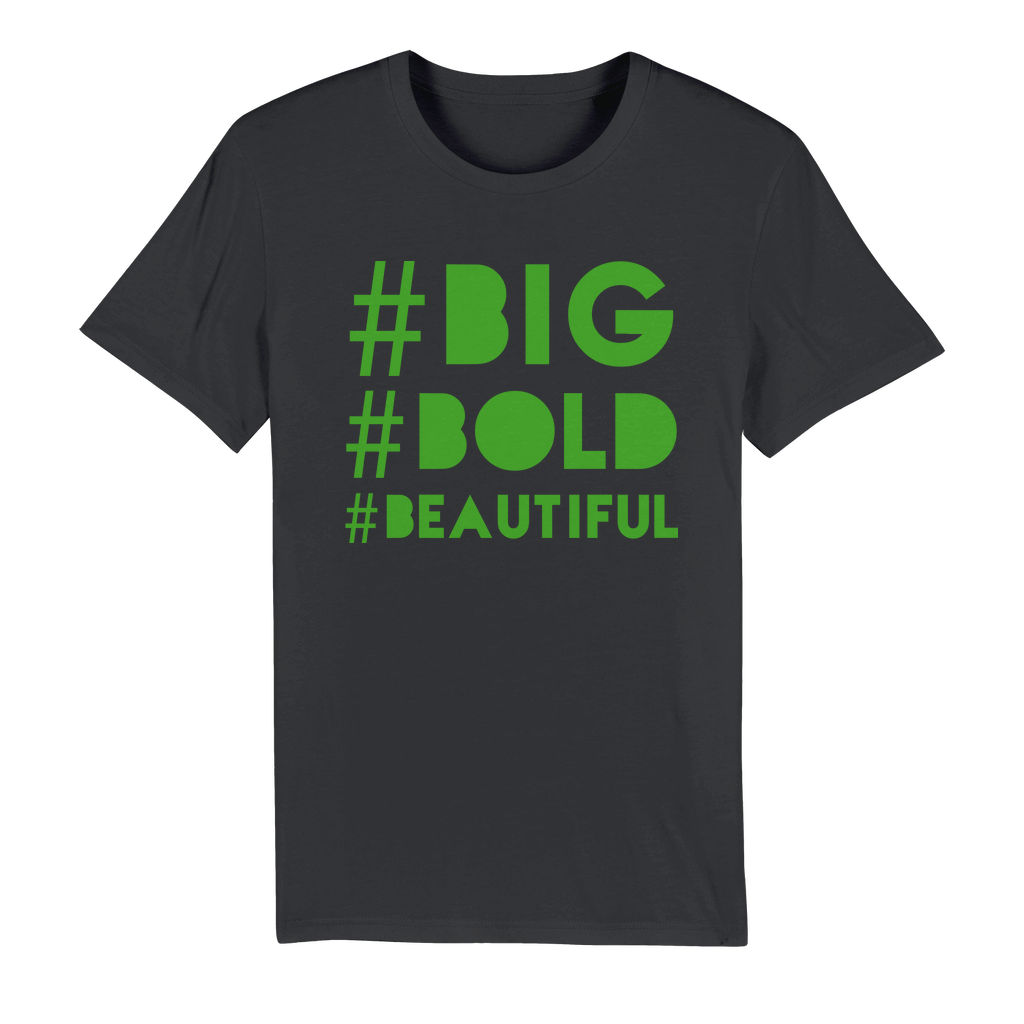 #BIG #BOLD #BEAUTIFUL Organic Unisex Jersey T-Shirt