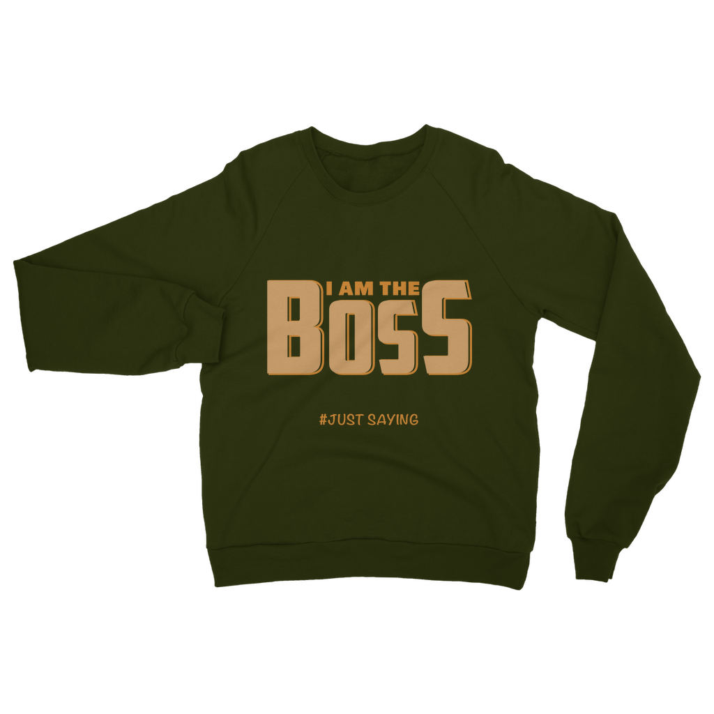 I AM THE BOSS Classic Adult Sweatshirt
