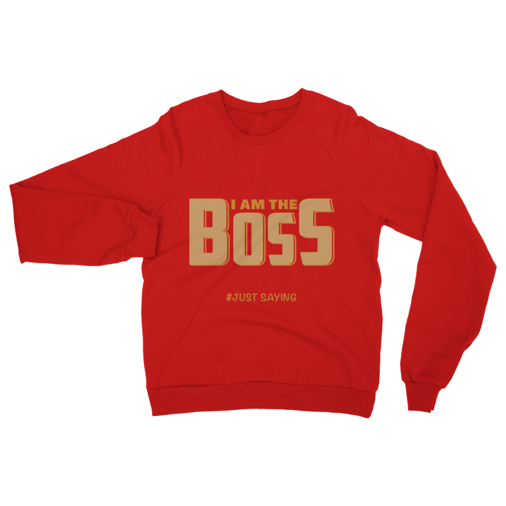 I AM THE BOSS Classic Adult Sweatshirt