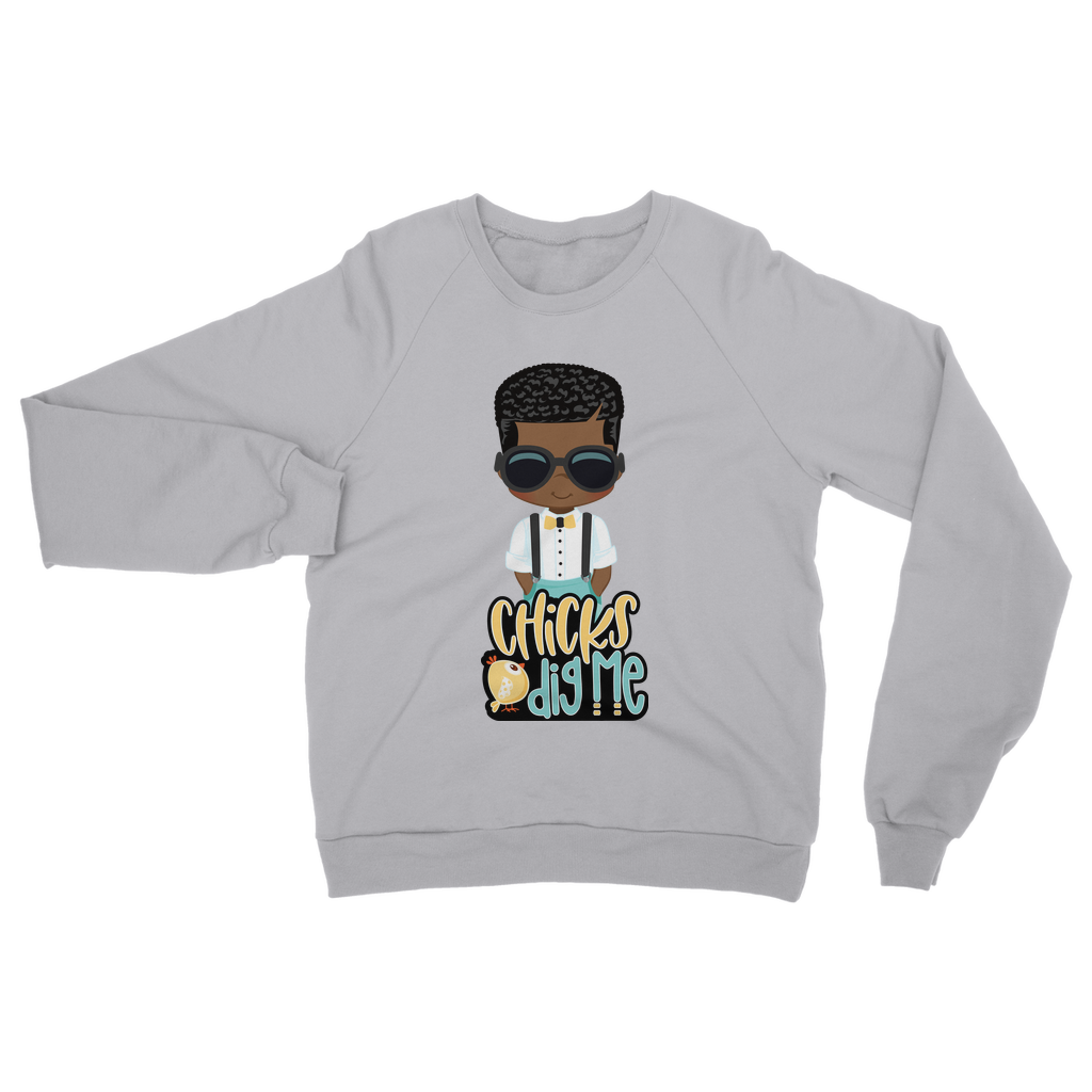 Chicks Dig Me Unisex Sweatshirt