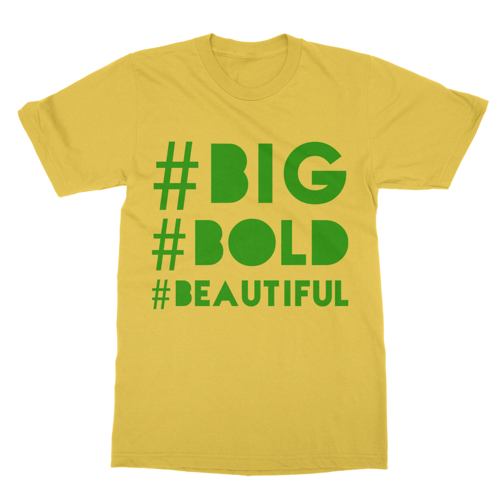 #BIG #BOLD #BEAUTIFUL Classic Unisex BBB T-Shirt