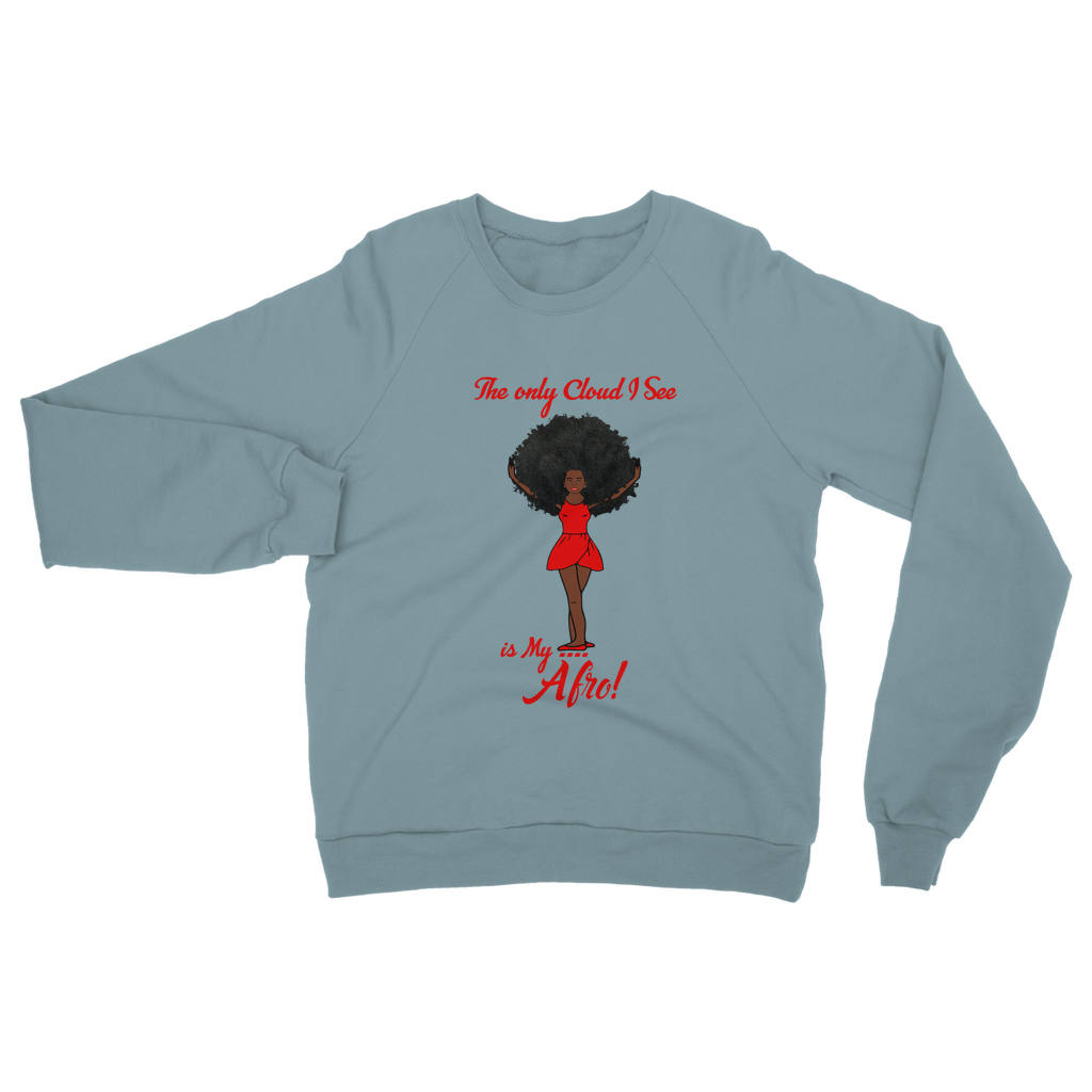 The Only Cloud I See Unisex Sweatshirt