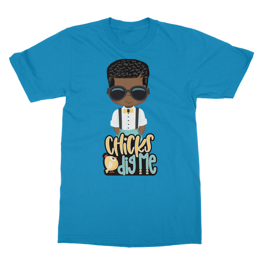 Chicks Dig Me Chicks Dig Me Unisex T-Shirt