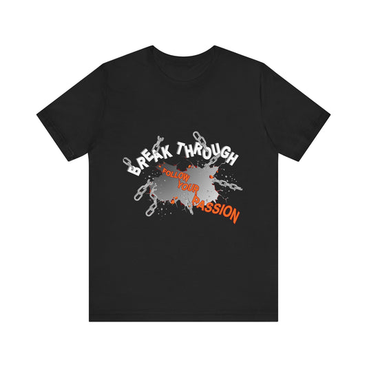 Break Through Adult T Shirt