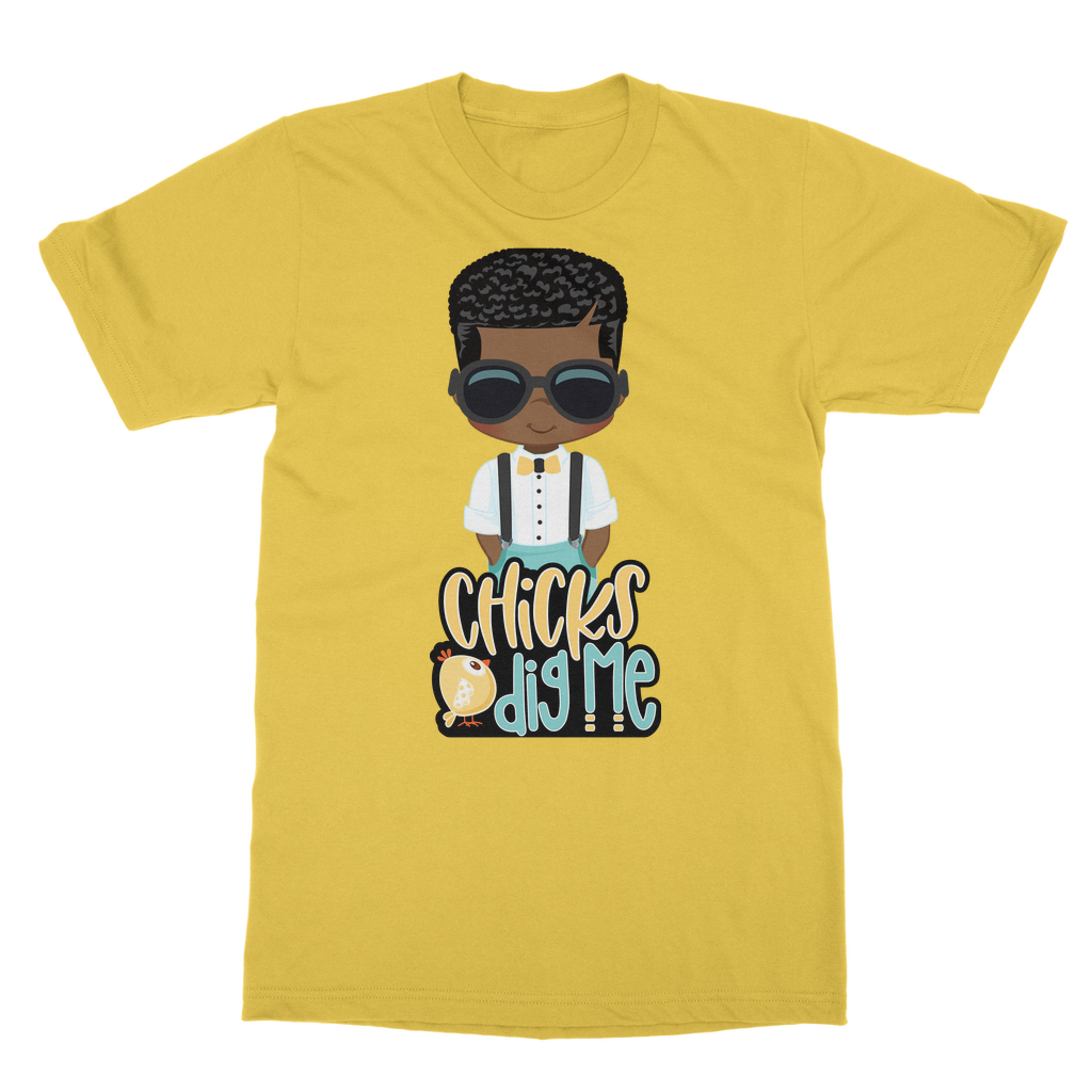 Chicks Dig Me Chicks Dig Me Unisex T-Shirt
