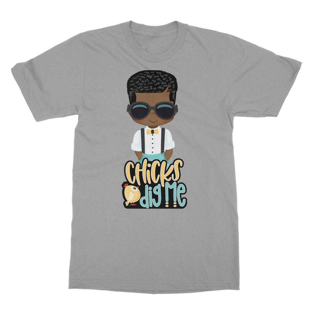 Chicks Dig Me Chicks Dig Me Unisex T-Shirt