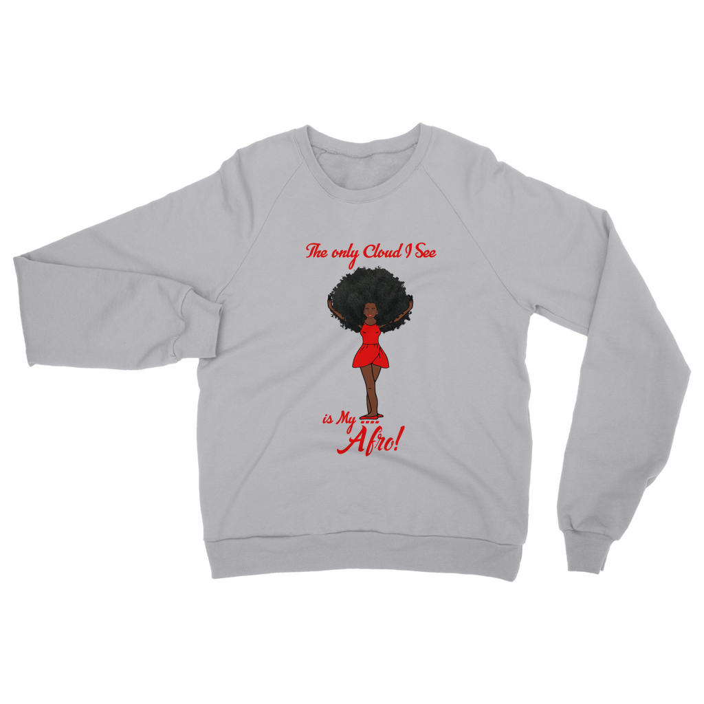 The Only Cloud I See Unisex Sweatshirt