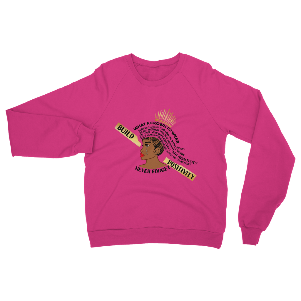 What A Crown To Wear Sweatshirt