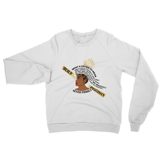 What A Crown To Wear Sweatshirt